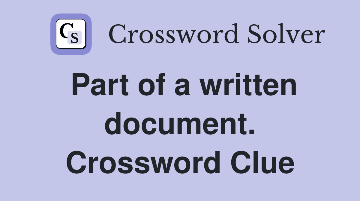 Part of a written document. Crossword Clue