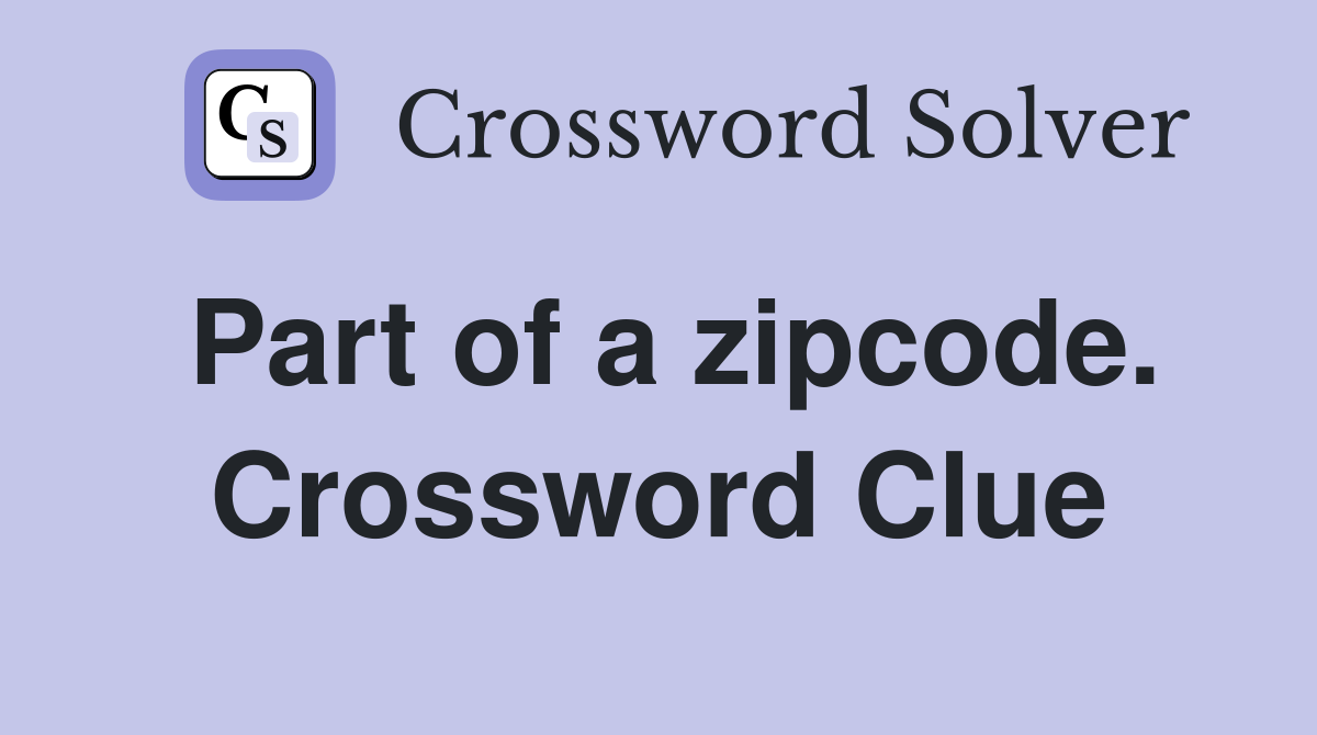 Part of a zipcode. Crossword Clue