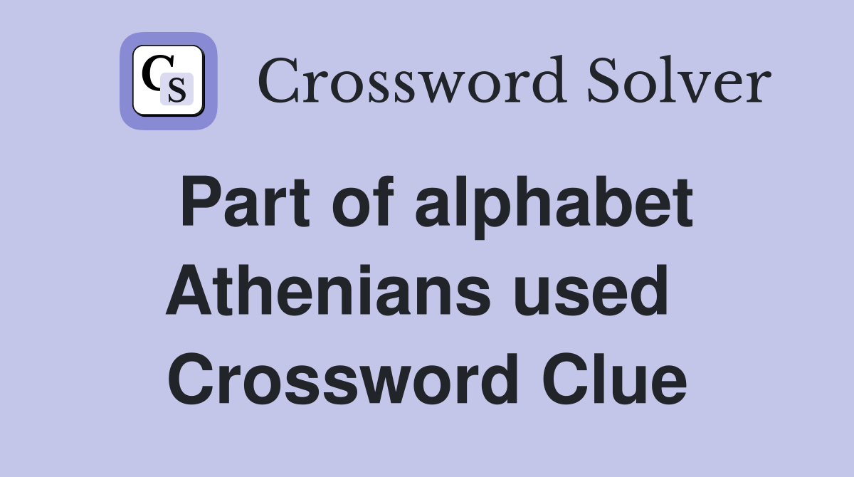 Part of alphabet Athenians used  Crossword Clue
