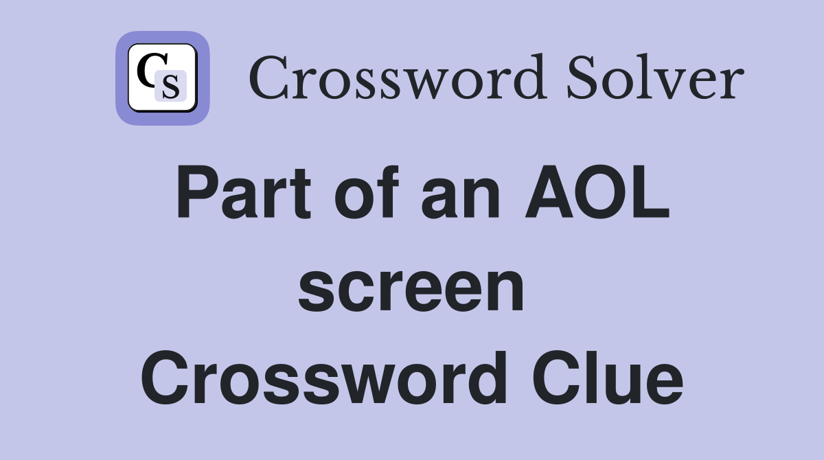 Part of an AOL screen Crossword Clue
