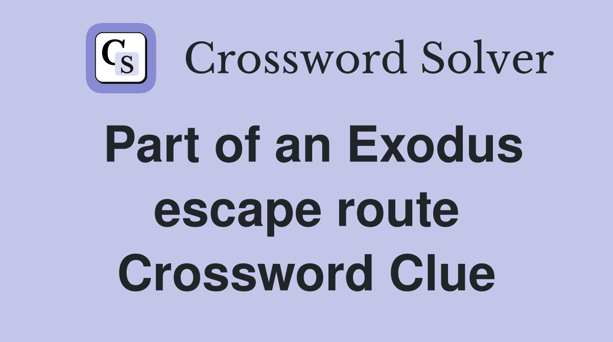 Part of an Exodus escape route Crossword Clue