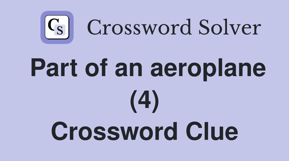 Part of an aeroplane (4) Crossword Clue