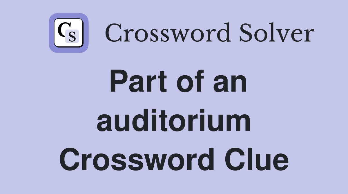 Part of an auditorium Crossword Clue