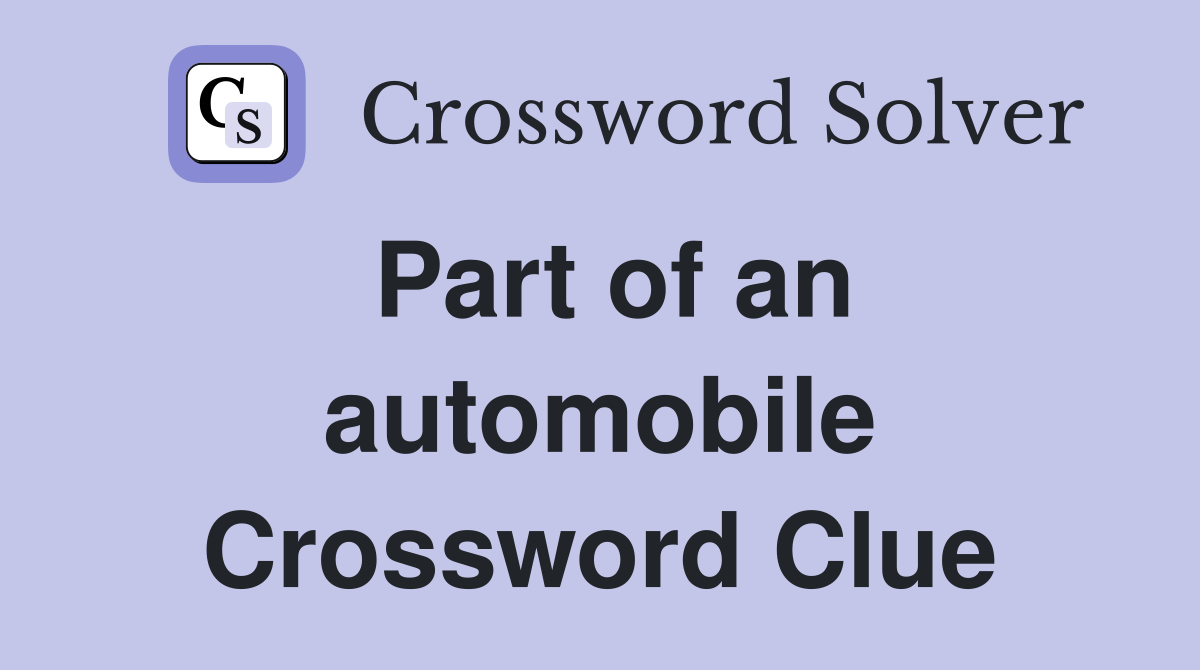 Part of an automobile Crossword Clue
