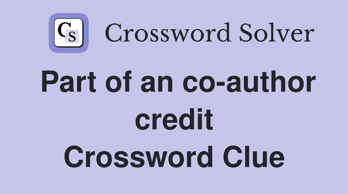 Part of an co-author credit Crossword Clue