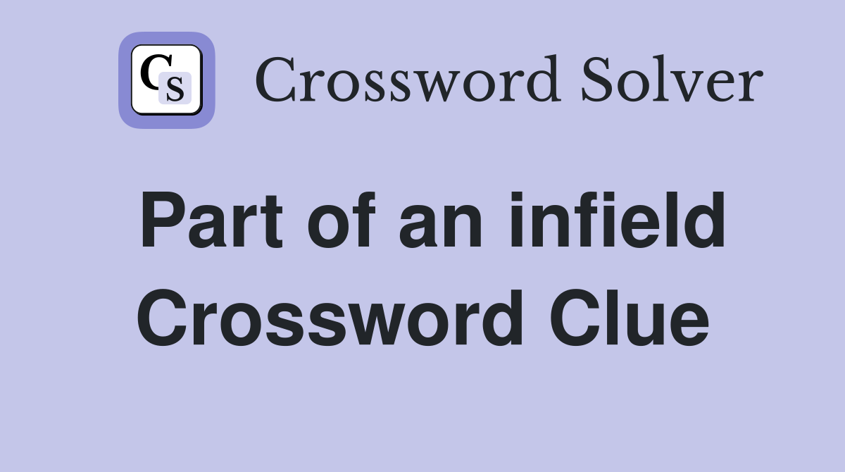 Part of an infield Crossword Clue