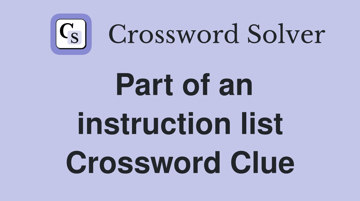 Part of an instruction list Crossword Clue