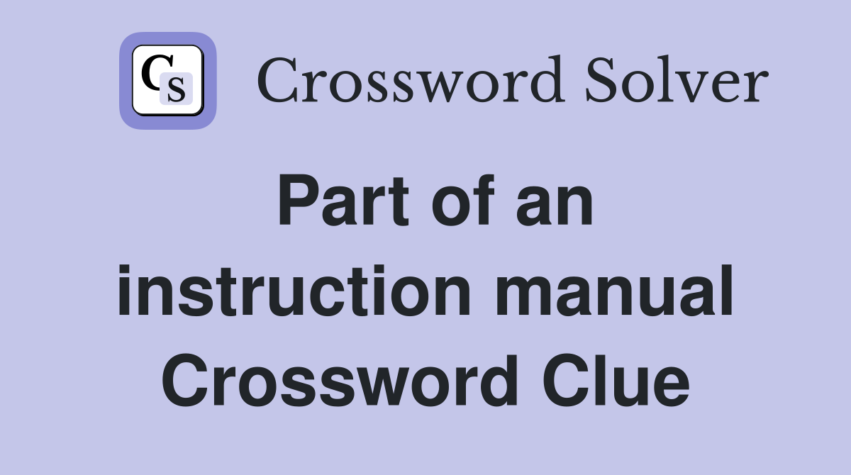 Part of an instruction manual Crossword Clue