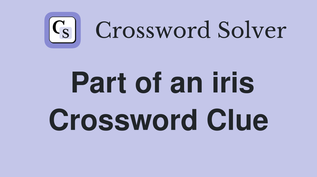 Part of an iris Crossword Clue