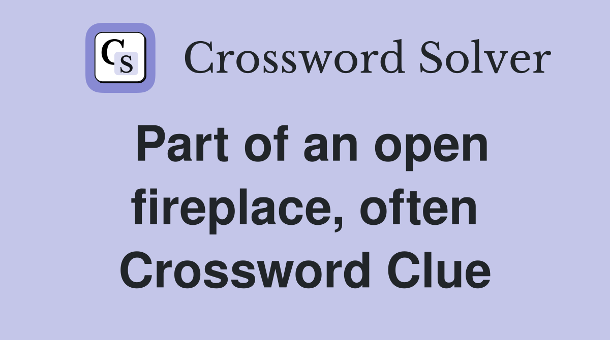 Part of an open fireplace, often Crossword Clue