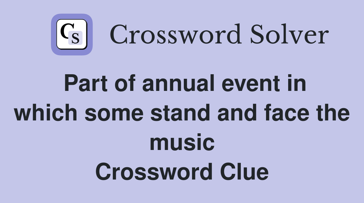 Part of annual event in which some stand and face the music Crossword Clue