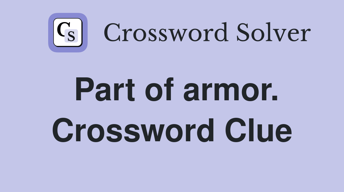 Part of armor. Crossword Clue