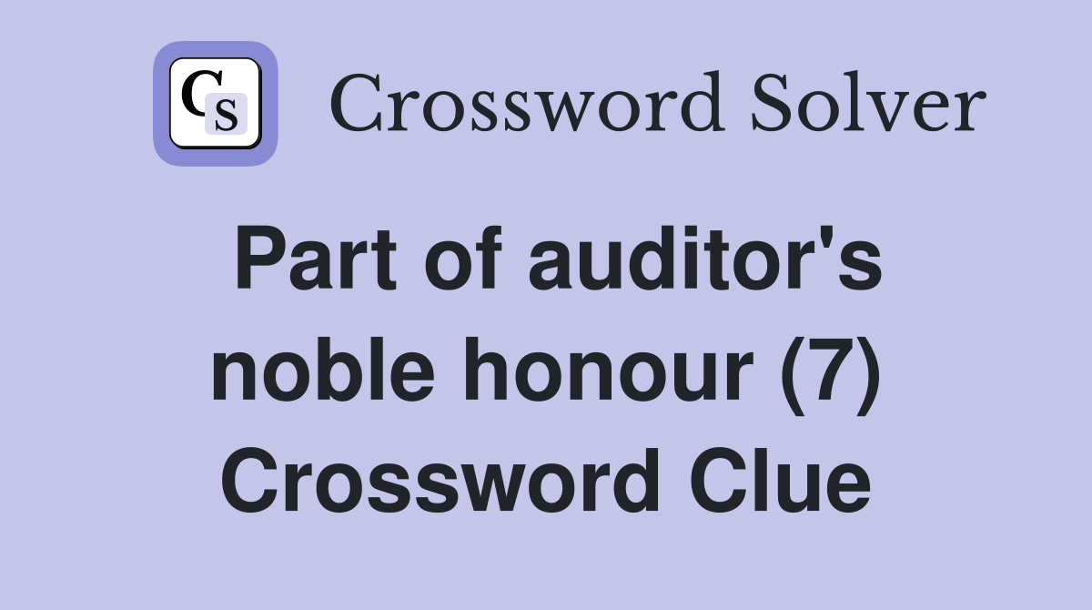 Part of auditor's noble honour (7) Crossword Clue