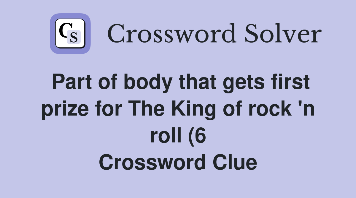 Part of body that gets first prize for The King of rock #39 n roll (6 Part of body that gets first prize for The King of rock #39 n roll (6