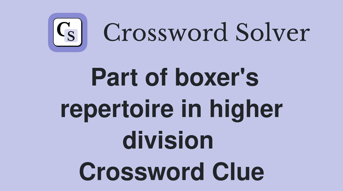 Part of boxer's repertoire in higher division  Crossword Clue