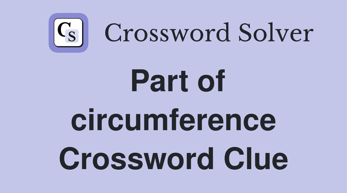 Part of circumference Crossword Clue