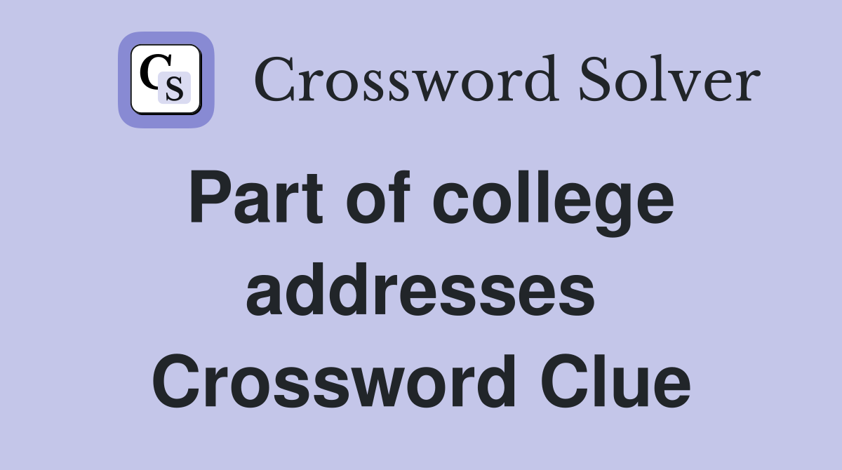 Part of college addresses Crossword Clue