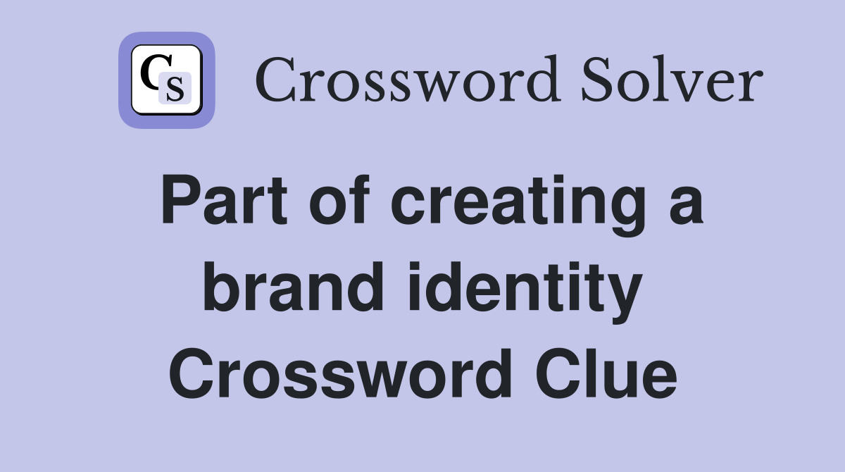 Part of creating a brand identity Crossword Clue