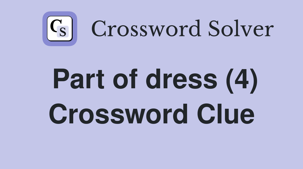 Part of dress (4) Crossword Clue