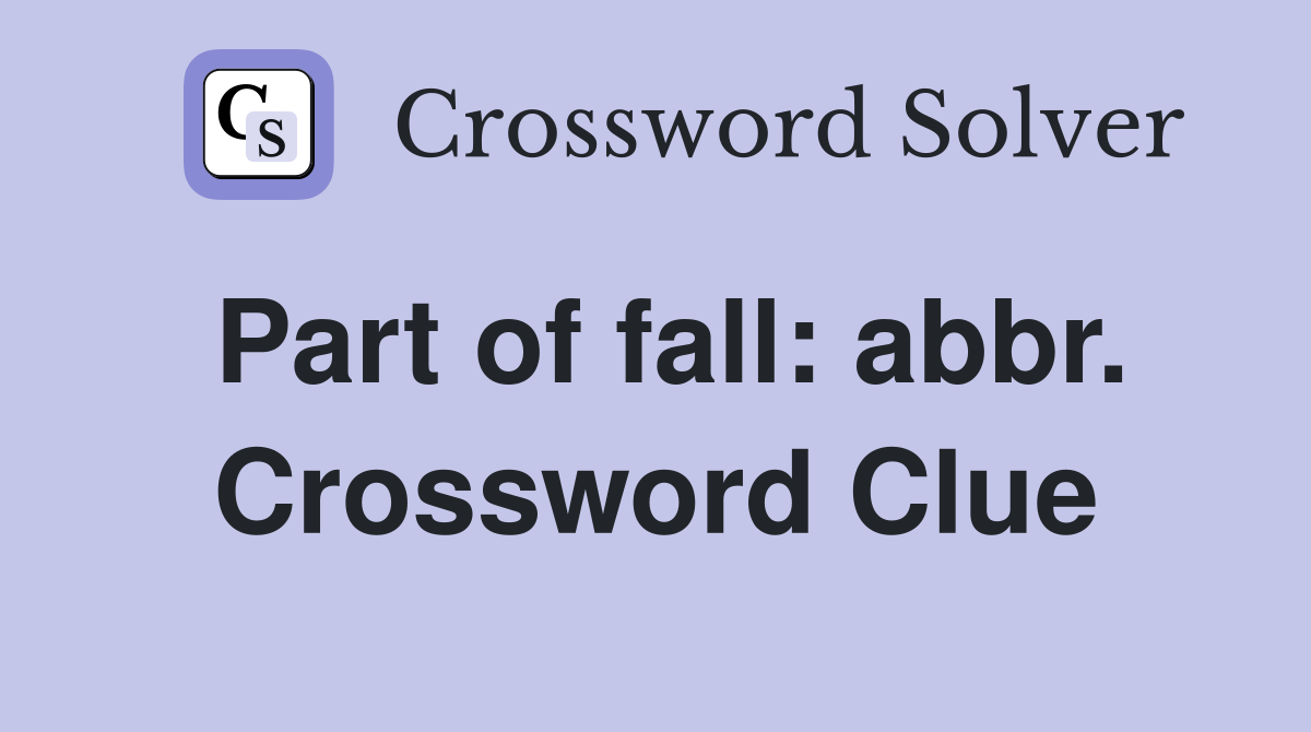 Part of fall: abbr. Crossword Clue