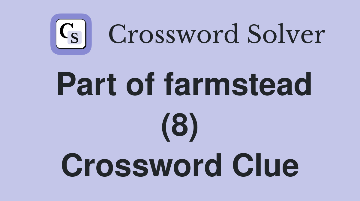 Part of farmstead (8) Crossword Clue