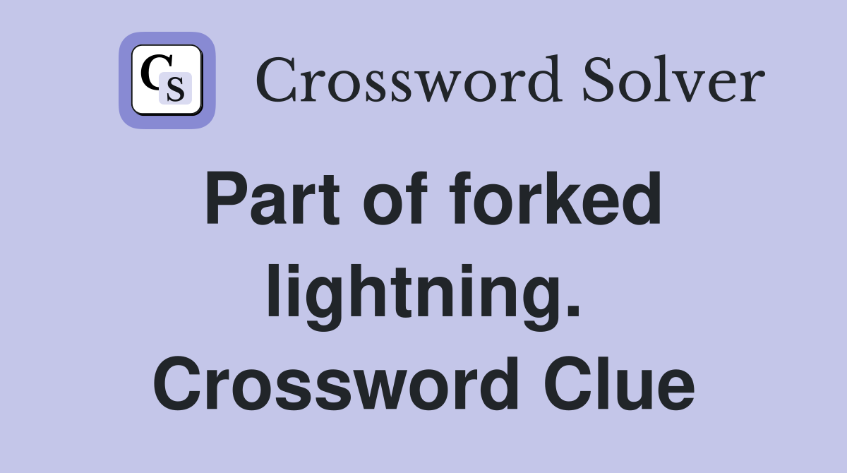 Part of forked lightning. Crossword Clue
