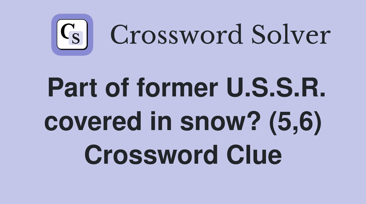 Part of former U.S.S.R. covered in snow? (5,6) Crossword Clue