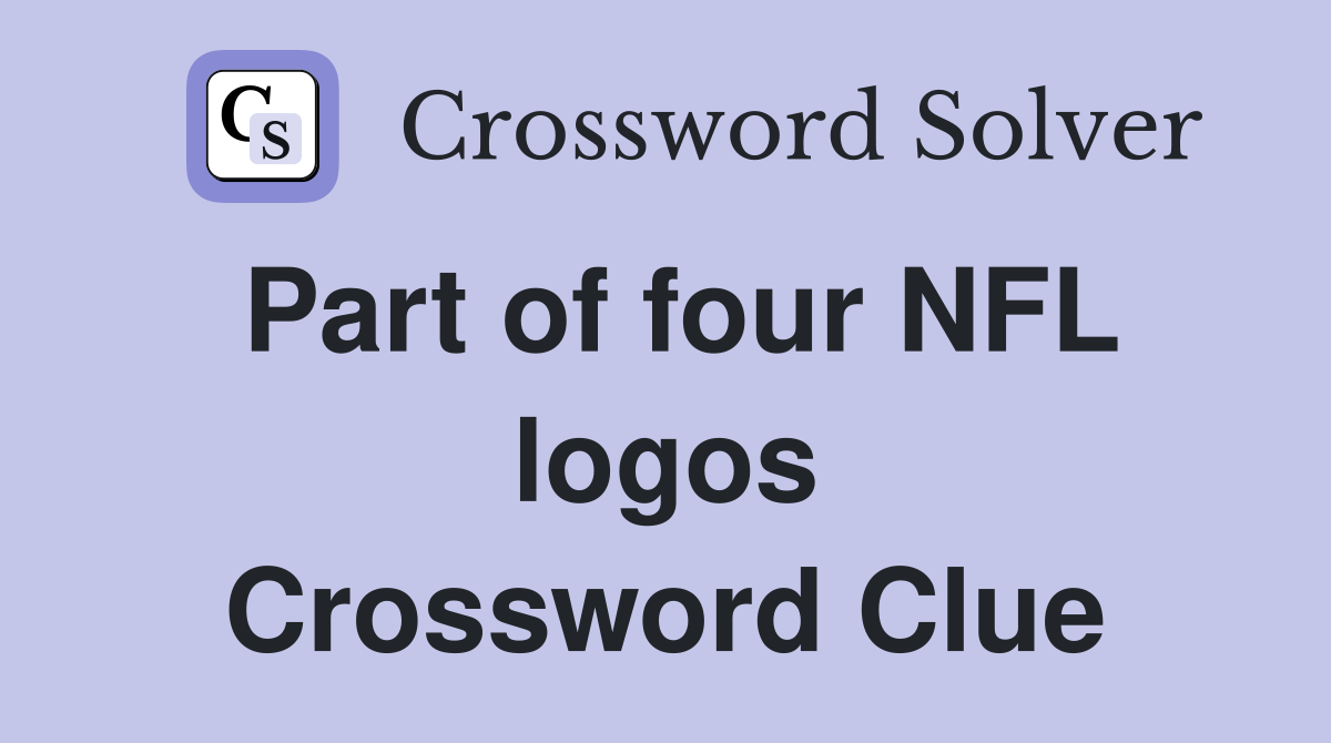 Part of four NFL logos Crossword Clue