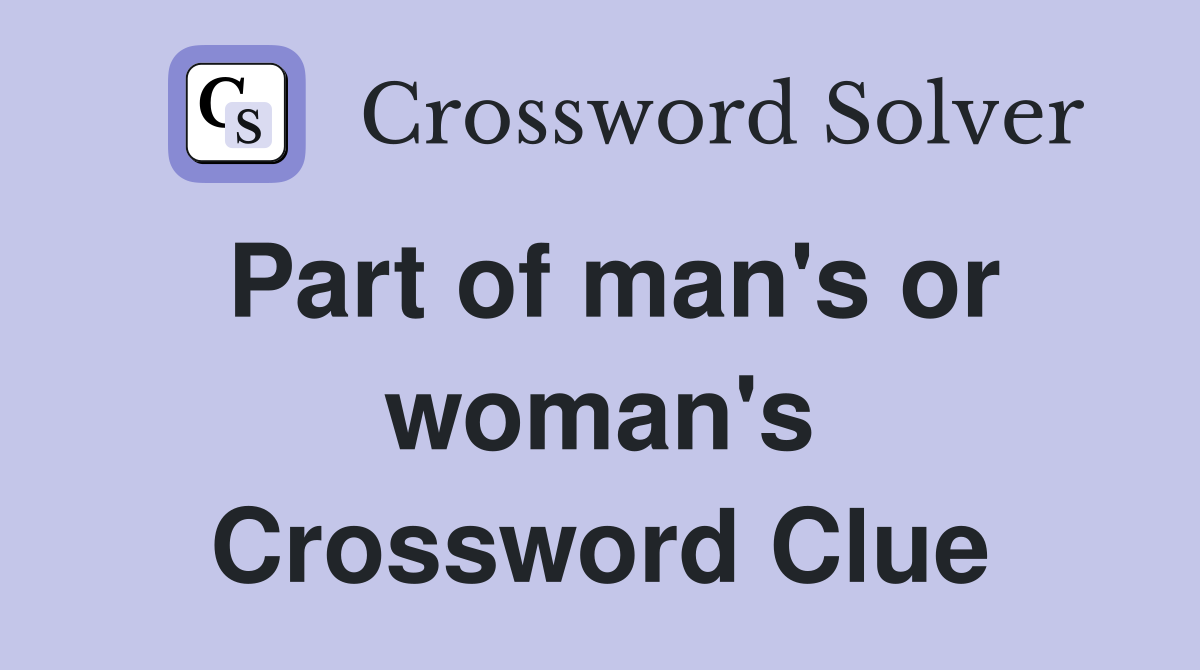 Part of man's or woman's Crossword Clue