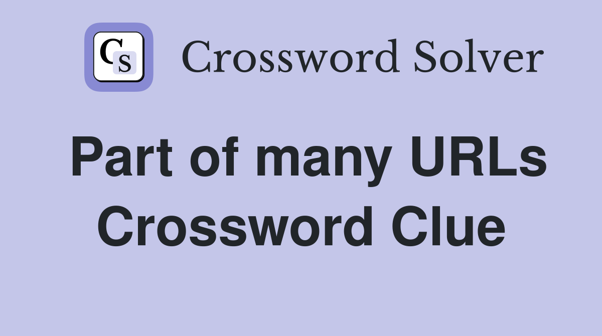 Part of many URLs Crossword Clue