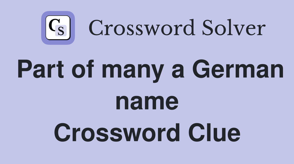 Part of many a German name Crossword Clue