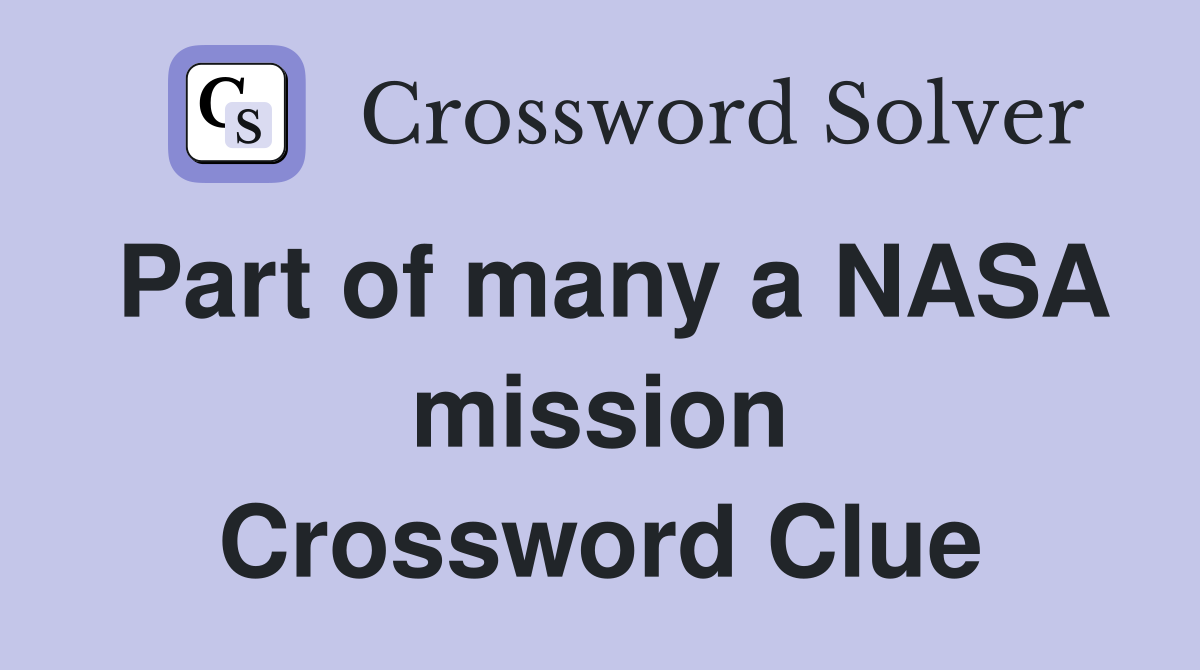 Part of many a NASA mission Crossword Clue