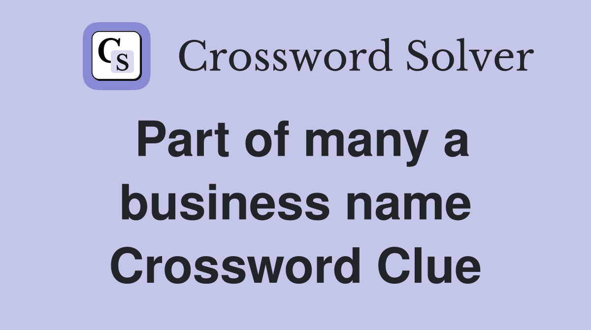 Part of many a business name Crossword Clue