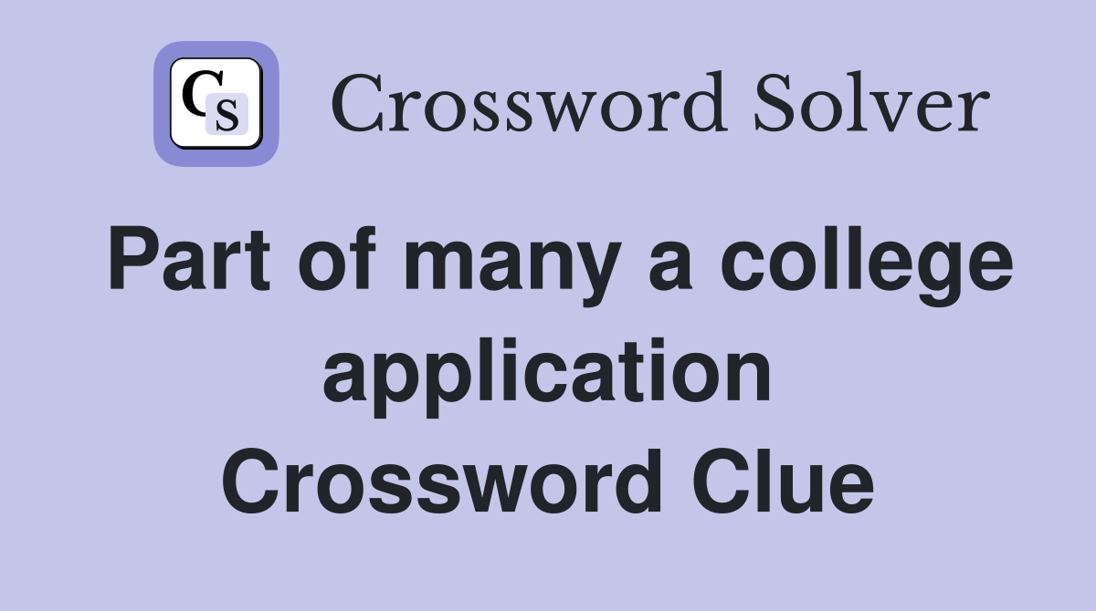 Part of many a college application Crossword Clue