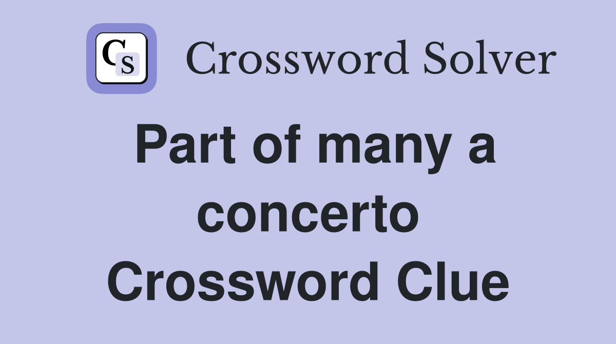 Part of many a concerto Crossword Clue