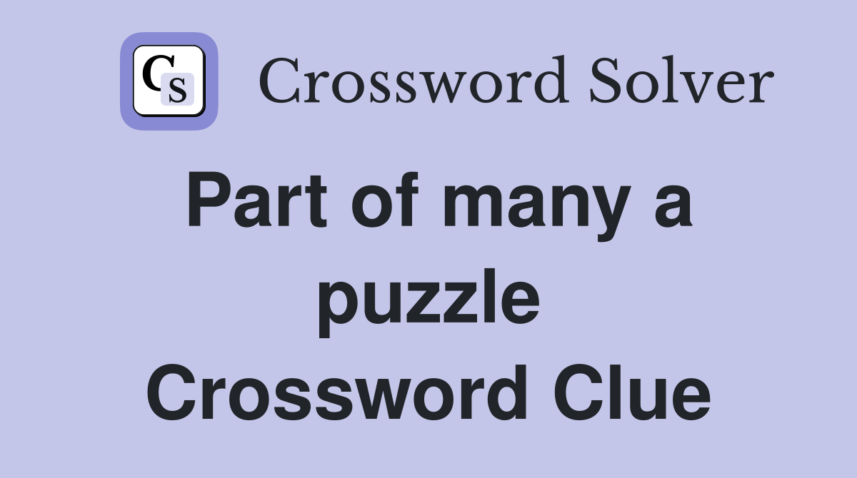 Part of many a puzzle Crossword Clue