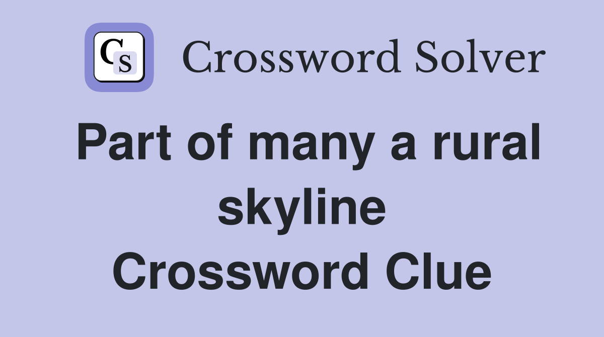 Part of many a rural skyline Crossword Clue