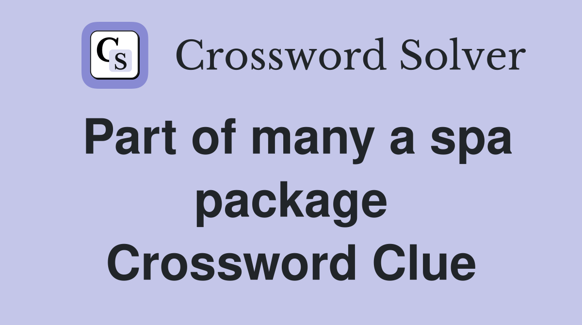 Part of many a spa package Crossword Clue