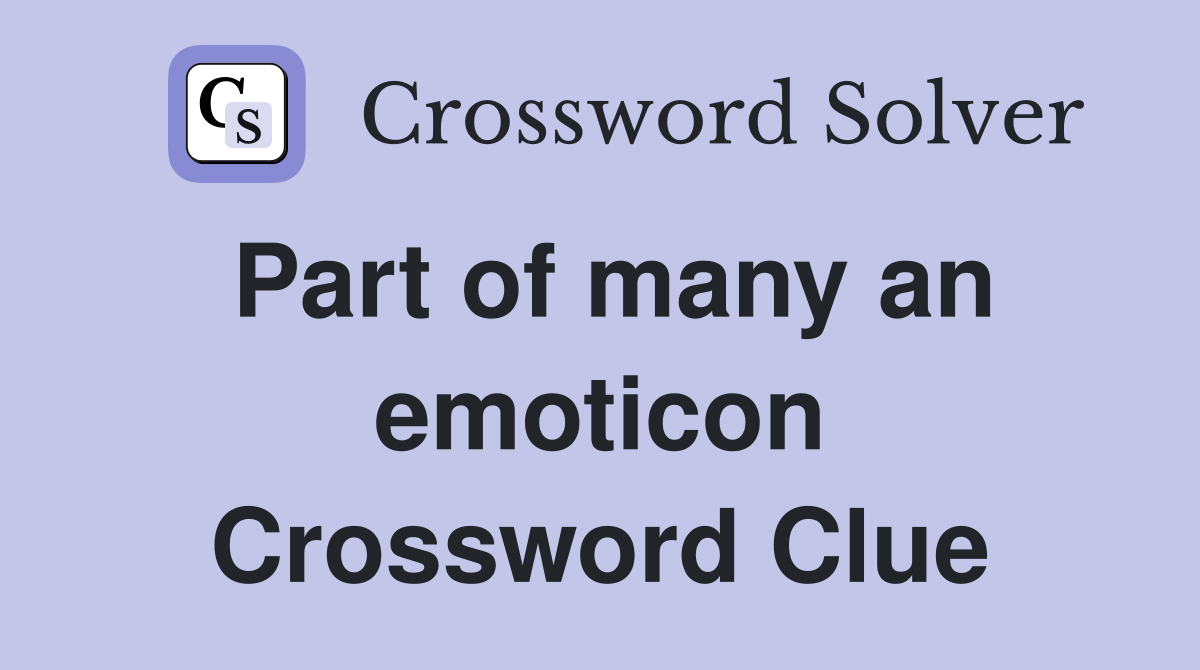 Part of many an emoticon Crossword Clue