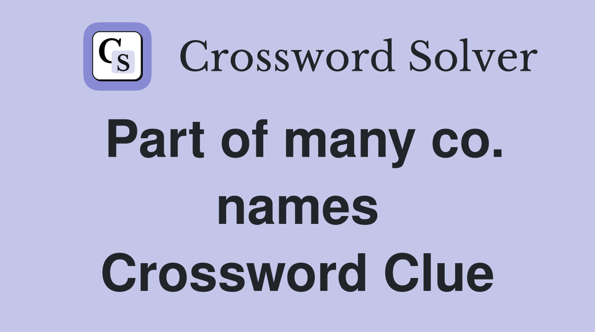 Part of many co. names Crossword Clue