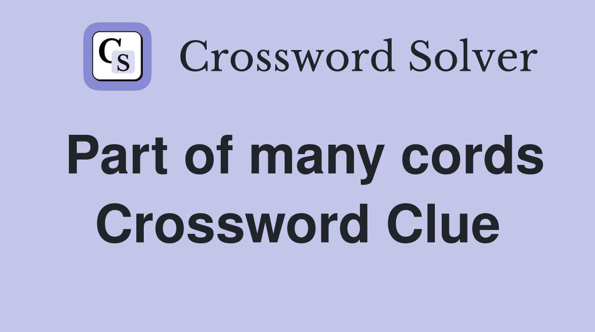Part of many cords Crossword Clue
