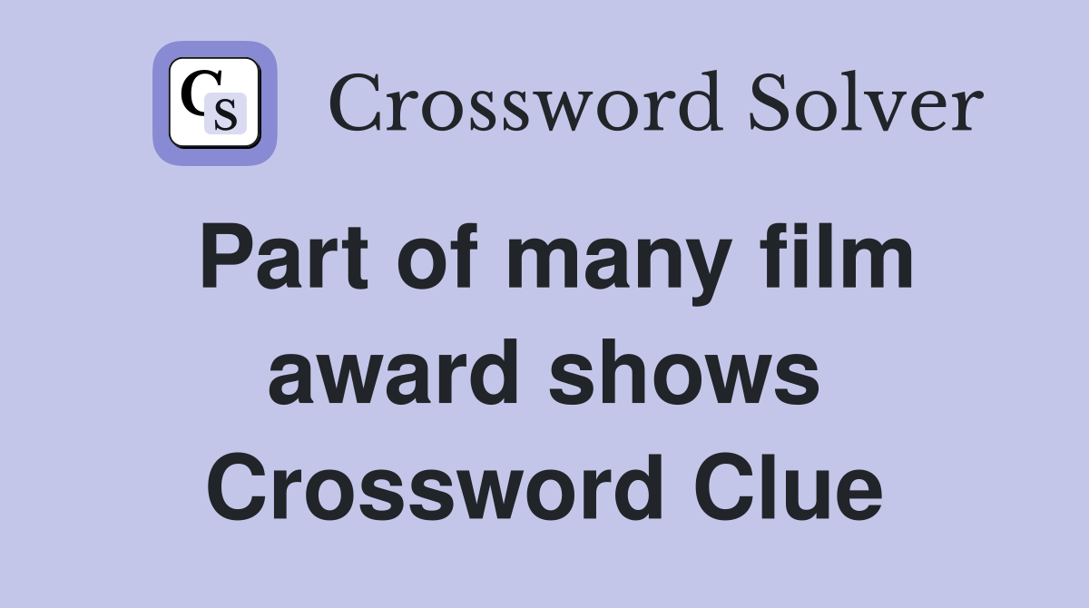 Part of many film award shows Crossword Clue