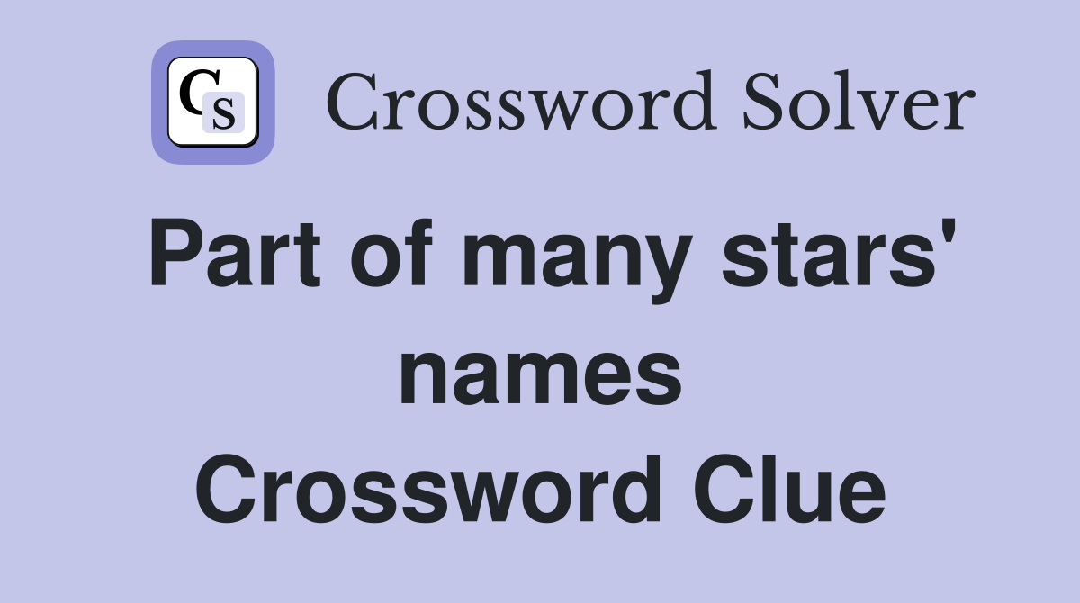 Part of many stars' names Crossword Clue