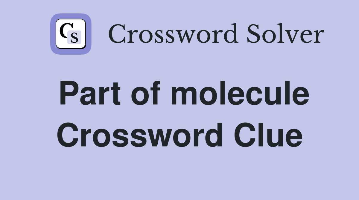 Part of molecule Crossword Clue