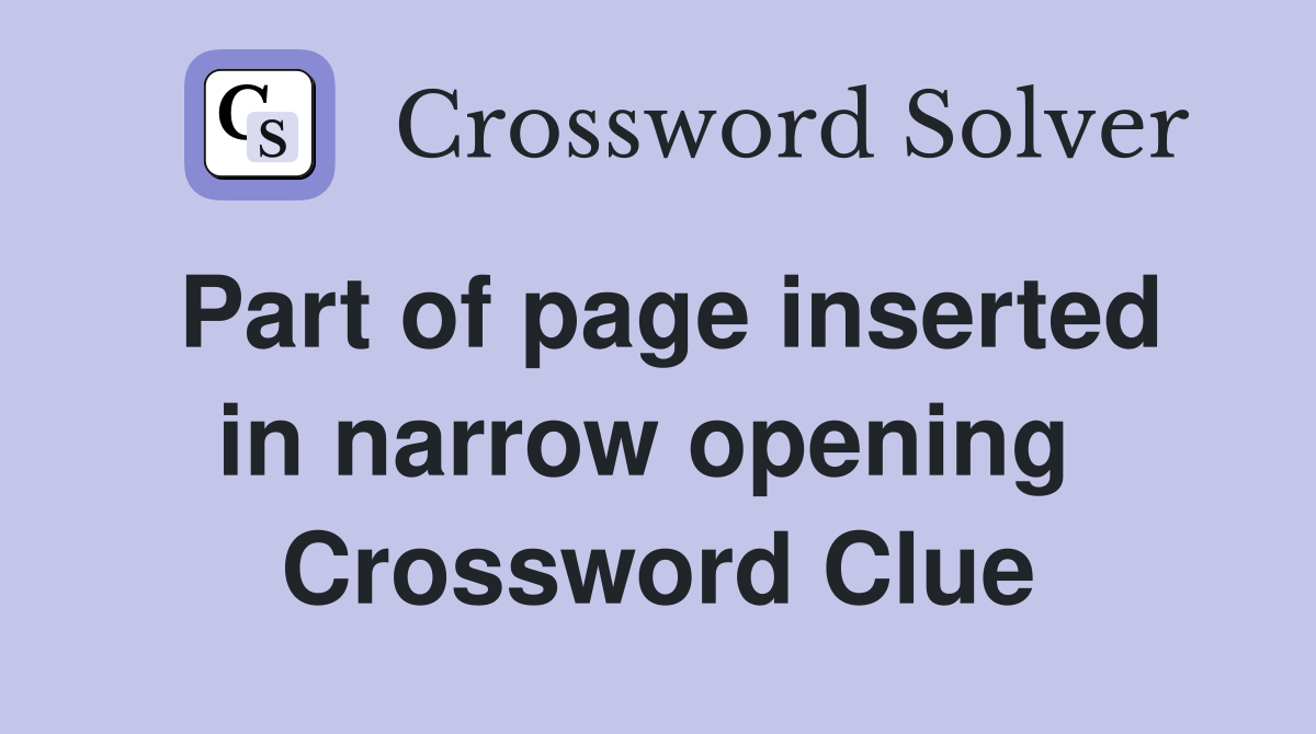 Part of page inserted in narrow opening  Crossword Clue
