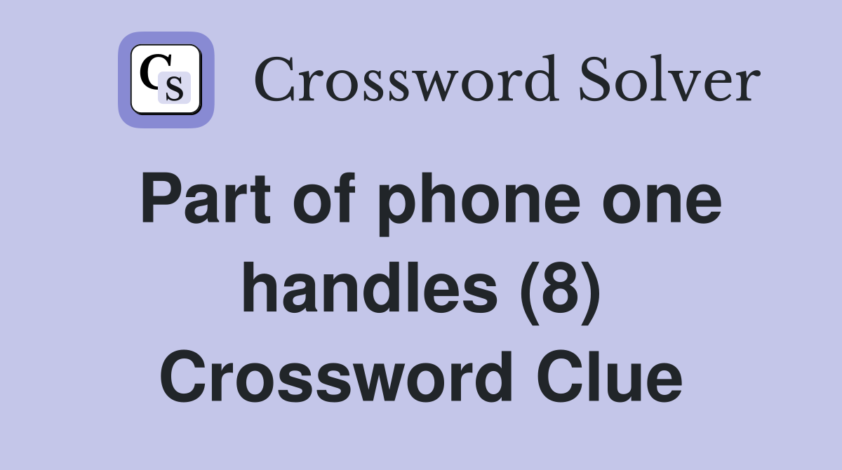 Part of phone one handles (8) Crossword Clue