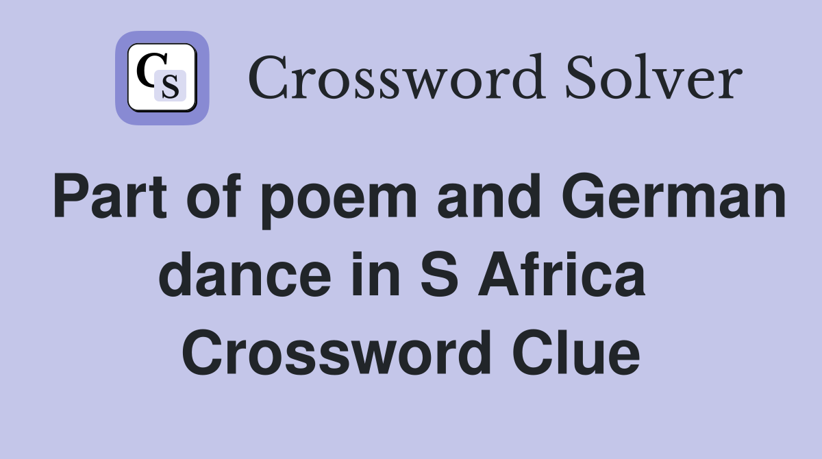 Part of poem and German dance in S Africa  Crossword Clue