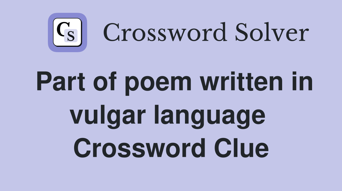 Part of poem written in vulgar language  Crossword Clue