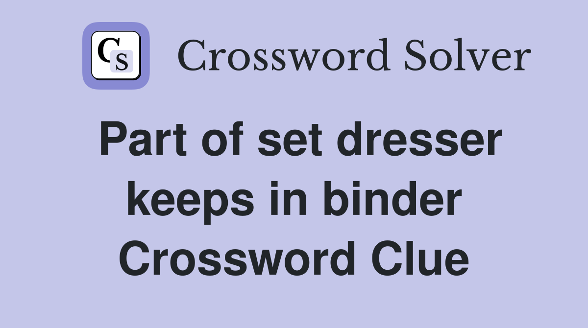 Part of set dresser keeps in binder Crossword Clue