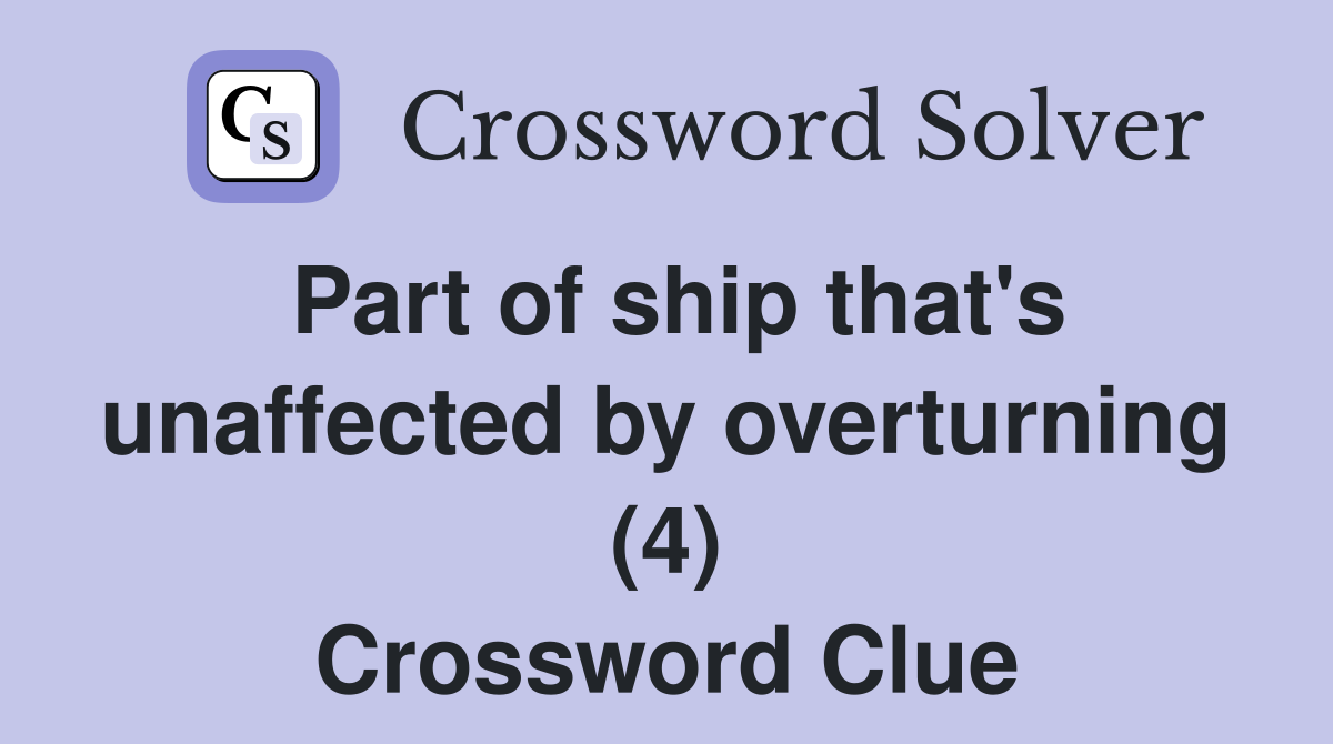 Part of ship that's unaffected by overturning (4) Crossword Clue